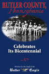 Buter County, Pennsylvania celebrates its bicentennial. By the Butler Eagle staff. The Local History Comapny, publishers of history and heritage, Pittsburgh, PA.