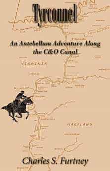 Tyrconnel, an antebellum adventure along the c and o canal. Just before the civil war from Washington, D.C. to Harper's Ferry, Maryland. Juvenile fiction. The Local History Company.