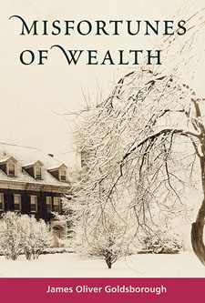 Cover of Misfortunes of Wealth, by James Oliver Goldsborough